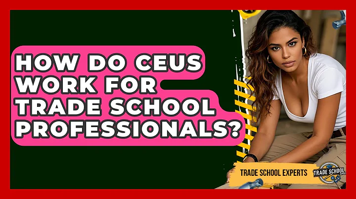 How Do CEUs Work For Trade School Professionals? - Trade School Experts