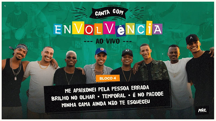 Canta Com Envolvência - Me Apaixonei Pela Pessoa Errada/ Temporal/ Minha Cama Ainda Não Te Esqueceu
