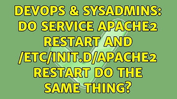 DevOps & SysAdmins: Do service apache2 restart and /etc/init.d/apache2 restart do the same thing?
