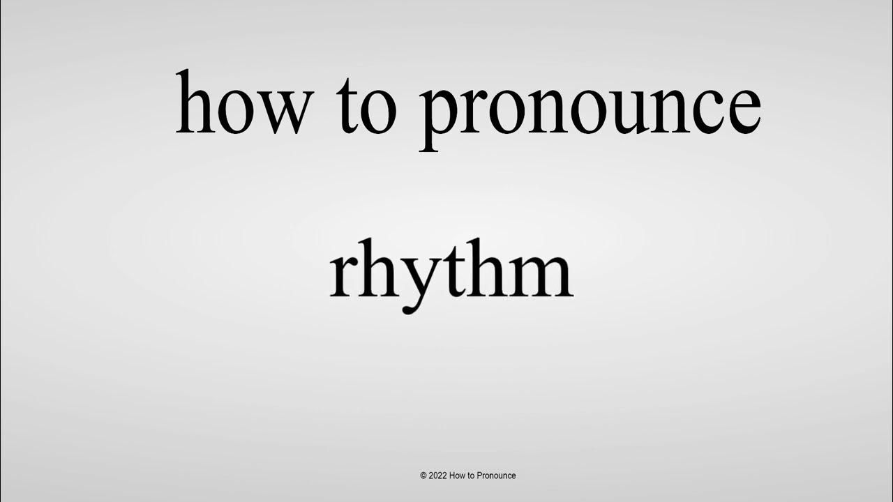 How to pronounce rhythm (CORRECTLY) YouTube