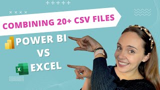Combining multiple csv files - Power BI vs Excel