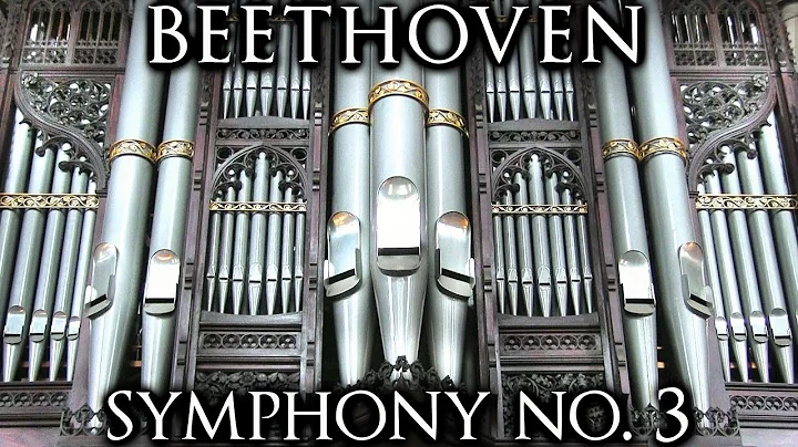 BEETHOVEN - SYMPHONY NO. 3 'EROICA' - ORGAN SOLO -...