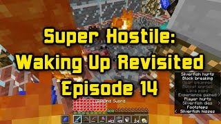 Super Hostile Waking Up Revisited Episode 14 Tying Up Loose Ends