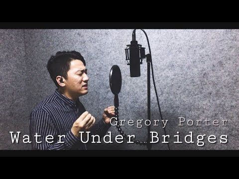 Gregory Porter - Water under bridges┃Cover by Classy Dominant