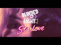 Blinded by the Light - Starlove (Official Music Video)