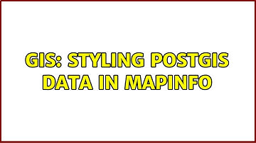 GIS: Styling PostGIS data in MapInfo