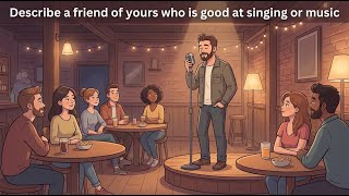 Download Lagu IELTS Speaking Part 2 - Describe a friend of yours who is good at singing or music MP3