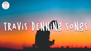 Vídeo con letra |  Travis Denning top songs - Best music playlist