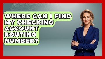 Where Can I Find My Checking Account Routing Number? - Ask Your Bank Teller