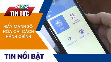 ĐẨY MẠNH SỐ HÓA CẢI CÁCH HÀNH CHÍNH
