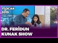 Dr. Feridun Kunak Show - 17 Ocak 2019