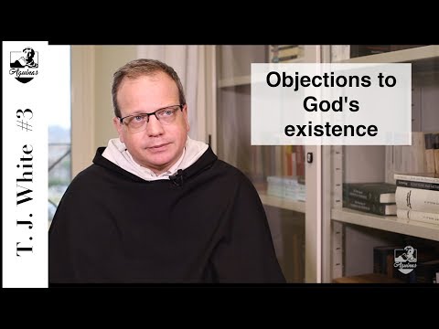 Thomas Joseph White #3: What are the main objections to God's existence? (I, 2, 3)