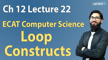 ECAT Computer - Ch 12, Loop constructs - ECAT Computer