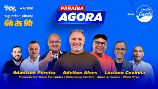 PARAÍBA AGORA - 25 MAIO 2026 - ZAP PARA ÁUDIOS: 83 99642 2425 / ENVIAR VÍDEOS : 83 98672 4367