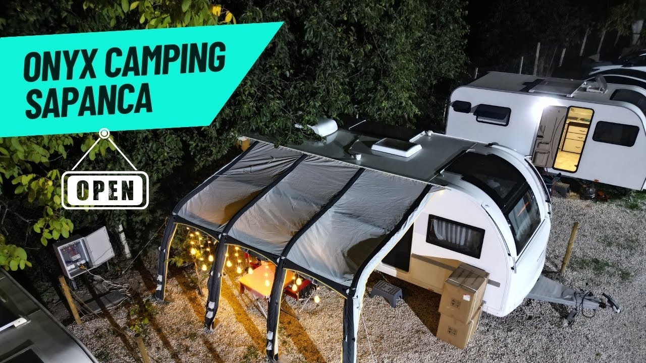 ONYX CAMPING SAPANCA AÇILDI | SAPANCA'DA YEPYENİ BİR KARAVAN KAMP ALANI | YILLIK KONAKLAMA
