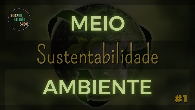 QUIZ  PERGUNTAS E RESPOSTAS SOBRE O MEIO AMBIENTE 