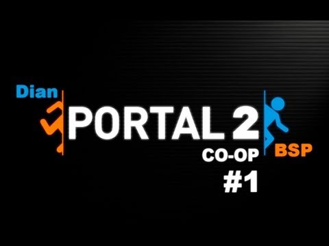 Portal 2: Dian & BSP [1]