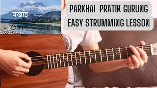 Parkhai - Pratik Gurung | Easy Guitar Lesson | Mai Kuri Base Kanchi Lai