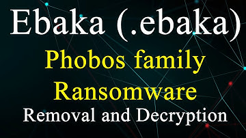 || SOLVED || Ebaka (.ebaka) Phobos family ransomware virus – removal and decryption