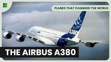 De Airbus A380 - Vliegtuigen die de wereld veranderden - Vliegtuigdocumentaire
