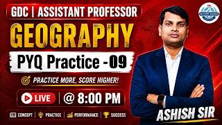 Geography PYQ Practice Set 09 | Assistant Professor Geography | Live @ 8 PM | Ashish Sir