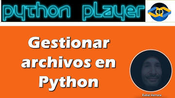 PYTHON PARA NOVATOS :: V39 - Manejo de archivos en Python
