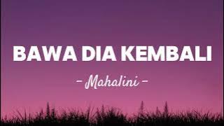 Mahalini - Bawa Dia Kembali ( Lirik )
