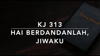 KJ 313 Hai Berdandanlah, Jiwaku (Schmucke dich, o liebe Seele) - Kidung Jemaat