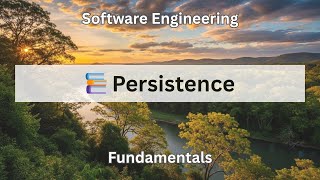 📚 Persistence | Software Engineering Fundamentals
