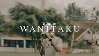 Wanitaku - Noah | Cover Rifanoor Feat Adif alvian & Niknik Dwp | Jangan nonton pasti baper🤤