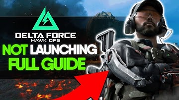 🚫 Fix Delta Force: Hawk Ops Not Launching ✅ | Game Won