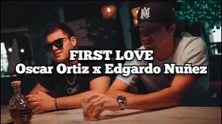 Hay Voy De Tonto Recordando Y Nunca Paro FIRST LOVE Oscar Ortiz x Edgardo Nuñez AUDIO OFICIAL🔊💔😢