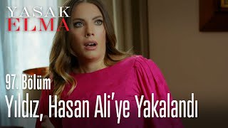 Yıldız, Hasan Ali'ye yakalandı - Yasak Elma 97. Bölüm