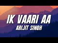 Ik Vaari Aa (Lyrics) - Raabta | Sushant Singh Rajput | Kriti Sanon | Arijit Singh | Pritam