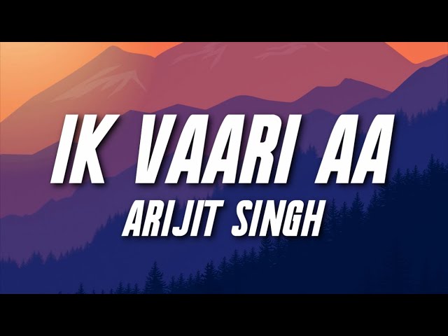 Ik Vaari Aa (Lyrics) - Raabta | Sushant Singh Rajput | Kriti Sanon | Arijit Singh | Pritam class=