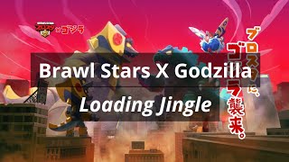 Brawl Stars X Godzilla loading jingle