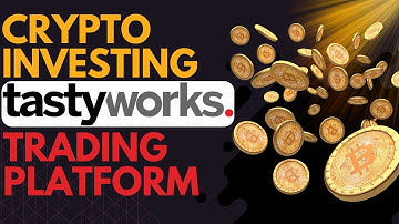 THE EASIEST WAY TO OWN & TRADE CRYPTO | TASTYWORKS TRADING PLATFORM
