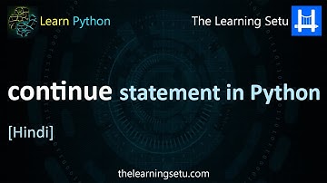 continue statement in Python (in Hindi) | The Learning Setu