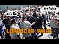 LOWRIDER WARS ... King Of Streets Gets Heated!!!! #Lowrider
