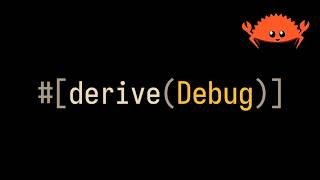 How Rust Derive Debug Actually Works