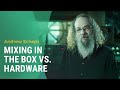 Andrew Scheps: Is Mixing in the Box Just As Good As Hardware?