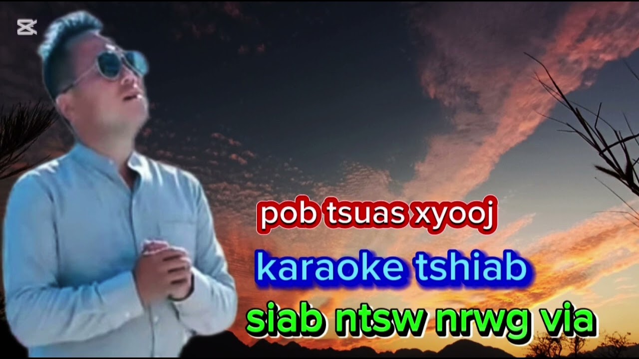 pob tsuas xyooj karaoke ( siab ntsw nrwg via )