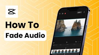 How To Fade Audio On CapCut?