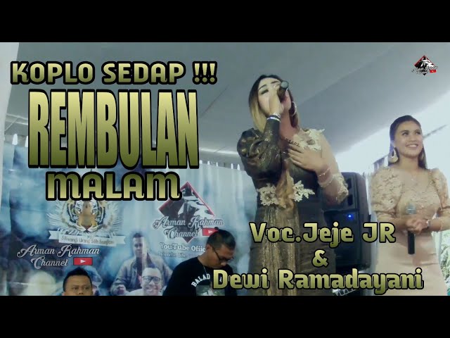 Dangdut koplo sedap!!! - REMBULAN MALAM - Arman Rahman || Voc.Jeje JR & Dewi Ramadayani class=