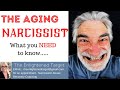 The Aging Narcissist, What You Need To Know