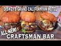 New Craftsman Bar at Disney’s Grand Californian Hotel! Overview, Information & Food/Drink Review
