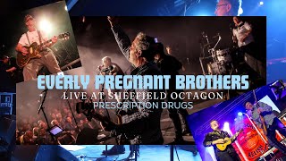 The Everly Pregnant Brothers - Prescription Drugs Live At Sheffield Octagon 2023
