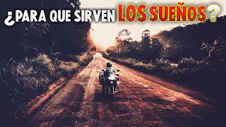 ¿PARA QUE SIRVEN LOS SUEÑOS?