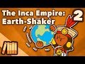 The Inca Empire - Earth-Shaker - Extra History - #2