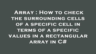 Array : How to check the surrounding cells of a specific cell in terms of a specific values in a rec